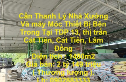 Cần Thanh Lý Nhà Xưởng Và máy Móc Thiết Bị Bên Trong Tại Tỉnh Lâm Đồng (Có bán lẻ).